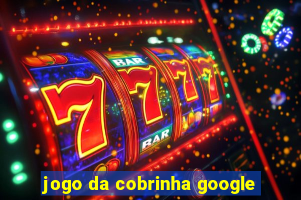 jogo da cobrinha google